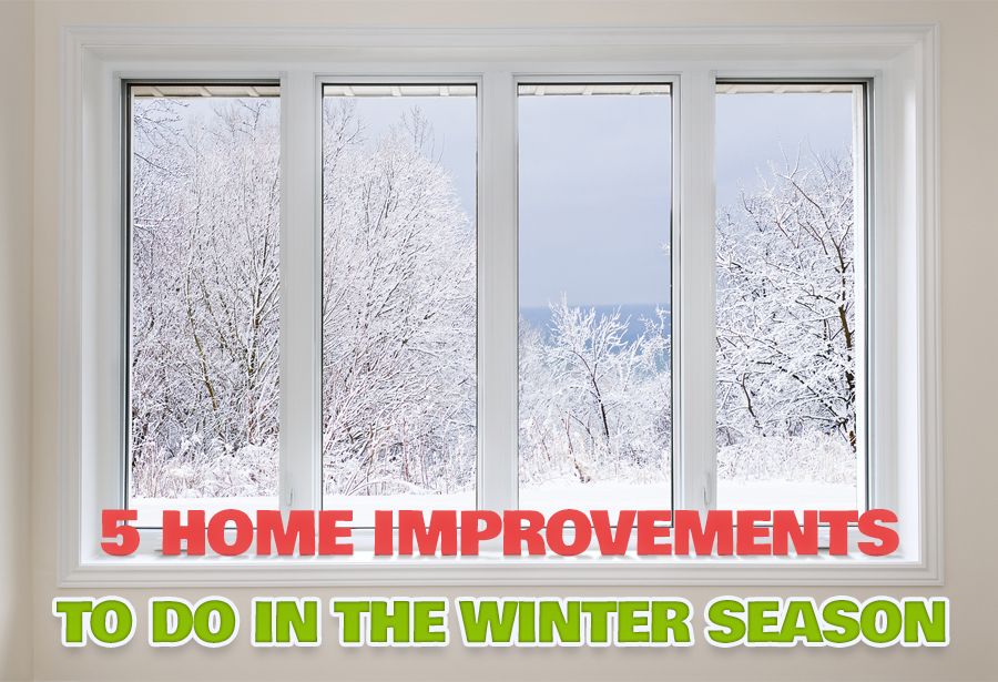5 Home Improvements To Do In The Winter