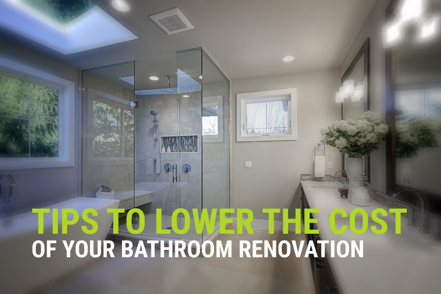 Tips to Lower the Cost of Your Bathroom Renovation